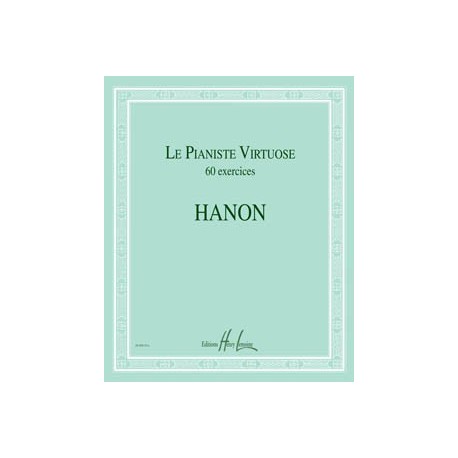 Charles-Louis Hanon - Le Pianiste virtuose - 60 Exercices - Recueil