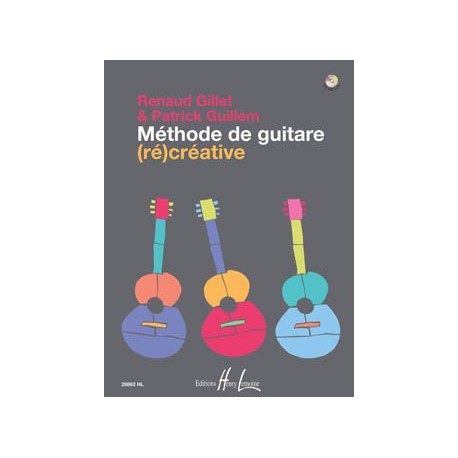 Renaud Gillet/Patrick Guillem - Méthode de guitare (ré)créative - Recueil + CD