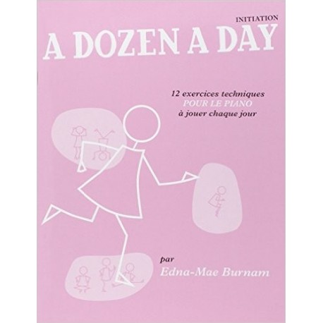 Edna-Mae Burnam - A Dozen A Day Initiation (FR) Piano - Recueil