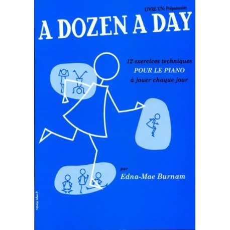 Edna-Mae Burnam - A Dozen A Day Livre 1 (FR) - Préparatoire Piano - Recueil