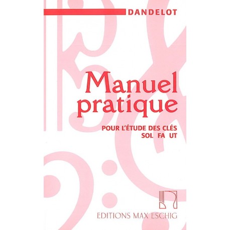 Georges Dandelot - Manuel Pratique Pour L'etude Des Cles Sol Fa Ut - Recueil