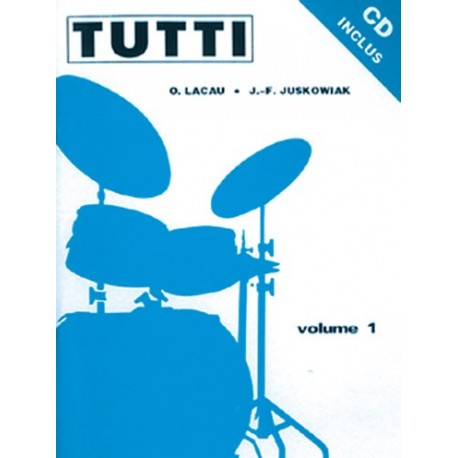 Olivier Lacau/Jacques-François Juskowiak - Tutti - Volume 1 Batterie - Recueil + CD