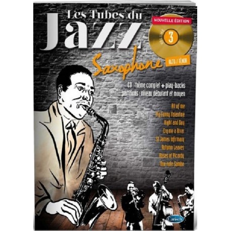 Les Tubes Du Jazz Saxophone Volume 3 - Recueil + CD