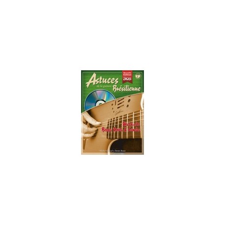 Denis Roux/Michel Ghuzel - Astuces de la Guitare Brésilienne Vol. 1 - Recueil + CD + DVD