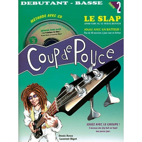 Denis Roux - Coup de Pouce Débutant Basse Volume 2 - Le Slap - Recueil + CD