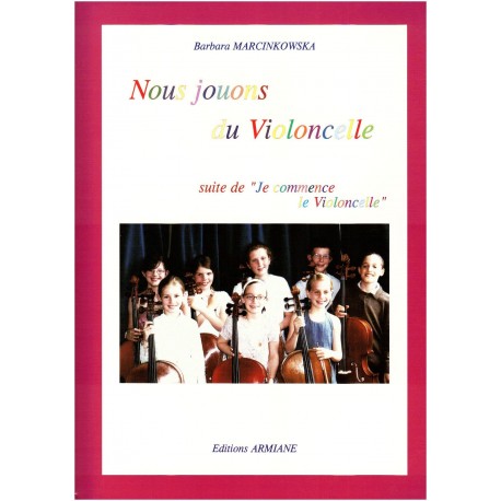Armiane NOUS - Barbara Marcinkowska - Nous jouons du violoncelle - Recueil + CD