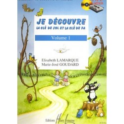 Elisabeth Lamarque/Marie-José Goudard - Je découvre la clé de Sol et Fa Vol.1 - Éducation musicale - Recueil