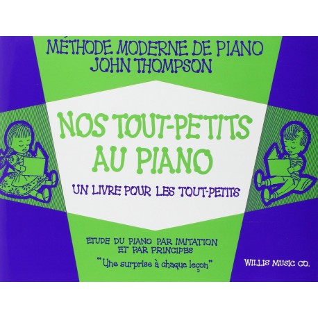 John Thompson - Nos Tout-Petits au Piano - Piano - Recueil