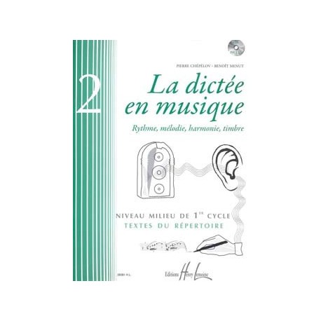 Pierre Chepelov/Benoit Menut - La dictée en musique Vol.2 - milieu du 1er cycle - Solfege - Recueil + CD