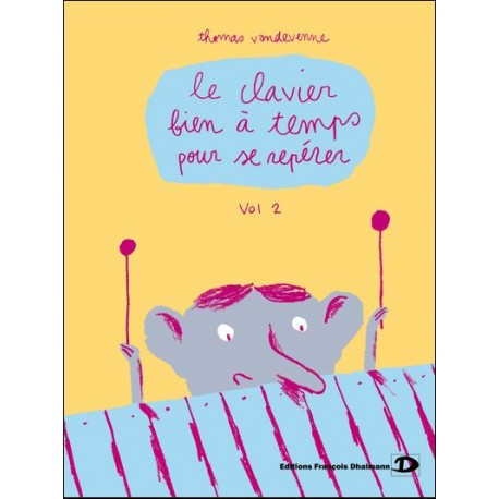 Thomas Vandevenne - Le clavier bien à temps pour se repérer - Volume 2 - Percussion - Recueil