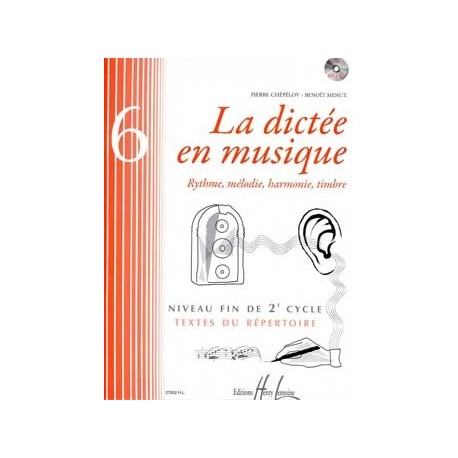 Pierre Chepelov/Benoit Menut - La dictée en musique Vol.6 - fin du 2eme cycle - Solfege - Recueil + CD