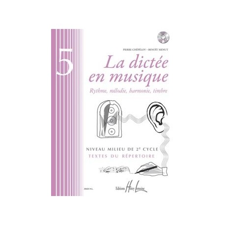 Pierre Chepelov/Benoit Menut - La dictée en musique Vol.5 - milieu du 2eme cycle - Solfege - Recueil + CD