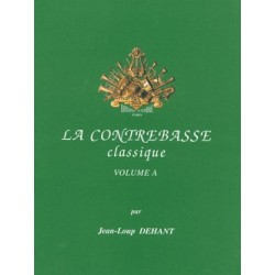 Jean-Loup Dehant - La Contrebasse classique Vol.A - Double Bass and Piano - Recueil