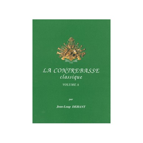 Jean-Loup Dehant - La Contrebasse classique Vol.A - Double Bass and Piano - Recueil