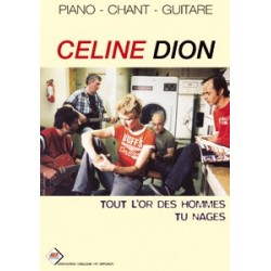 Céline Dion - Tout l'or des hommes et Tu nages - Piano, Chant et Guitare - Recueil