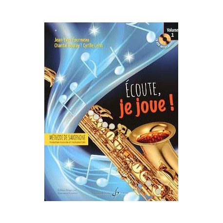Jean-Yves Fourmeau/Chantal Boulay - Ecoute, je joue ! Volume 1 - Saxophone - Saxophone - Recueil + Enregistrement(s) en ligne