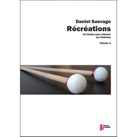 Daniel Sauvage - Récréations, Volume 1 - Timbales - Recueil