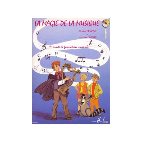 Elisabeth Lamarque/Marie-José Goudard - La magie de la musique Vol.1 - Éducation musicale - Recueil