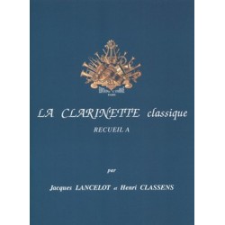 Jacques Lancelot/Henri Classens - La Clarinette classique Vol.A - Clarinette et Piano - Recueil + Partition(s)