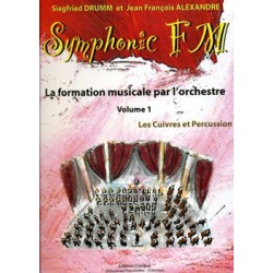 Siegfried Drumm/Jean-Francois Alexandre - Symphonic FM Vol.1 : Elève : Cuivres et Percussion - Éducation musicale - Recueil