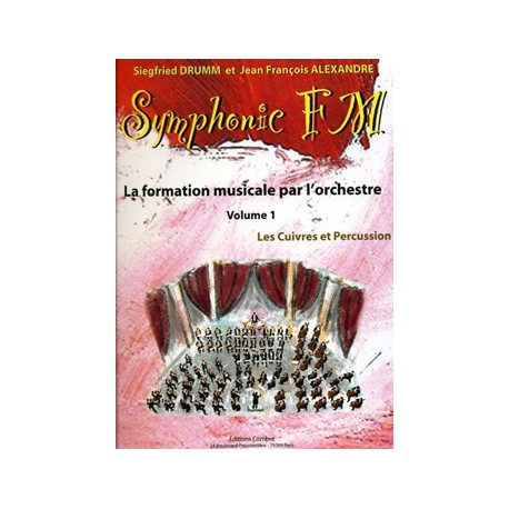 Siegfried Drumm/Jean-Francois Alexandre - Symphonic FM Vol.1 : Elève : Cuivres et Percussion - Éducation musicale - Recueil