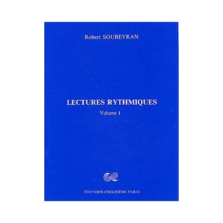 Robert Soubeyran - Lectures Rythmiques - Volume 1 - Solfege - Recueil