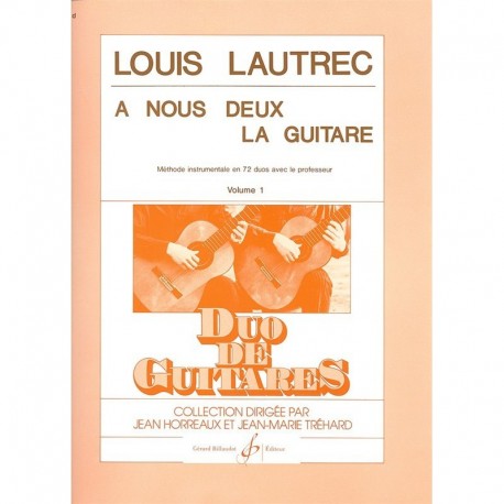 Louis Lautrec - A Nous Deux La Guitare Volume 1 - Guitare - Recueil