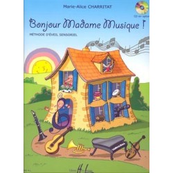 Marie-Alice Charritat - Bonjour Madame Musique ! - Éducation musicale - Recueil