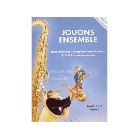 Claude Delangle/Christophe Bois - Jouons ensemble Vol.1 - 2, 3 or 4 Saxophones - Recueil