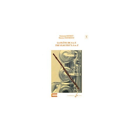 Emmanuel Burlet - La Flûte de A à Z Volume 1 - Flûte Traversière - Recueil