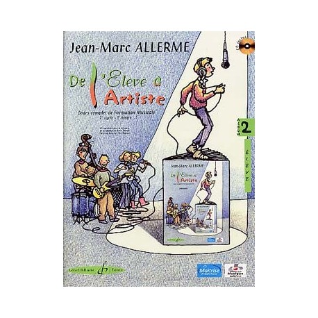 Jean-Marc Allerme - De L'Eleve A L'Artiste Vol. 2 - Livre De L'Eleve - Éducation musicale - Recueil + CD