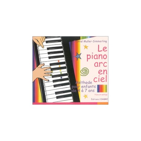 Chantal Muller-Simmerling - Le piano arc en ciel - Piano - Recueil