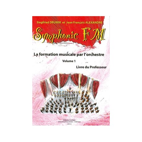 Siegfried Drumm/Jean-Francois Alexandre - Symphonic FM Vol.1 : Professeur - Éducation musicale - Recueil