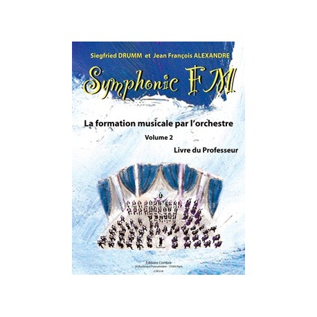 Siegfried Drumm/Jean-Francois Alexandre - Symphonic FM Vol.2 : Professeur - Éducation musicale - Recueil