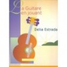 Délia Estrada - Guitare en jouant - Guitare - Recueil