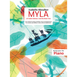Isabelle Aboulker - Myla et l'arbre bateau - Réduction pour narrateur, choeur d’enfants et piano