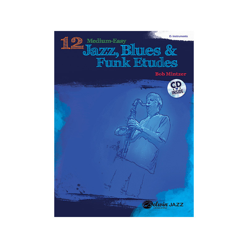 Bob Mintzer - 12 Medium-Easy Jazz, Blues & Funk Etudes - Eb Instruments - Recueil avec CD