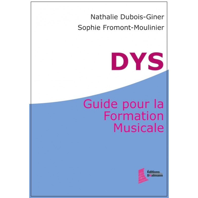 DUBOIS-GINER Nathalie/FROMONT-MOULINIER Sophie - DYS : Guide pour la formation musicale - Livre du professeur